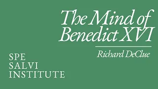 Richard DeClue: The Mind of Benedict XVI