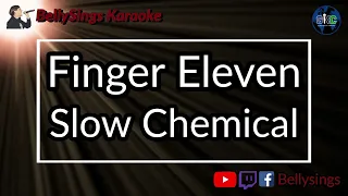 Finger Eleven - Slow Chemical (Karaoke)