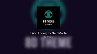 Fivio Foreign - Self Made [8D]