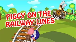 Piggy On The Railway Lines | Nursery English Rhymes