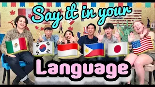 Say it in your Language!: English, Tagalog, Korean, Japanese, Indonesian and Mexican Pronunciation
