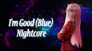 I'm Good (Blue) - David Guetta, Bebe Rexha◀ Nightcore ★ Lyrics ▶ HD ♪