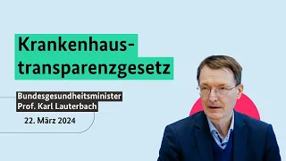 Bundesgesundheitsminister Prof. Karl Lauterbach zum Krankenhaustransparenzgesetz