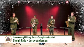 Sleigh Ride - Leroy Anderson (Luxembourg Military Band - Saxophone Quartet)