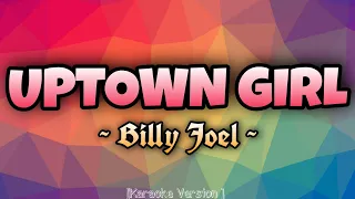 Billy Joel - UPTOWN GIRL [Karaoke Version]