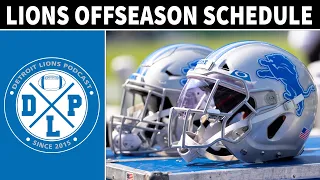 Detroit Lions Off-season Schedule | Detroit Lions Podcast