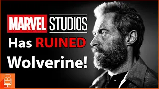 Marvel Studios will Ruin Wolverine [A Rant]