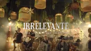 Irrelevante - Remmy Valenzuela, Carin Leon