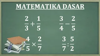 Matematika dasar. Cara mudah penjumlahan pengurangan perkalian dan pembagian pecahan biasa