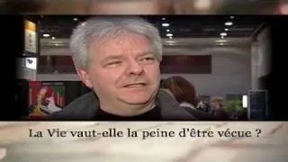 Selon vous, la vie vaut-elle la peine d'être vécue ?