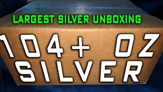 OVER 104 Oz SILVER!! MY LARGEST SILVER UNBOXING EVER!