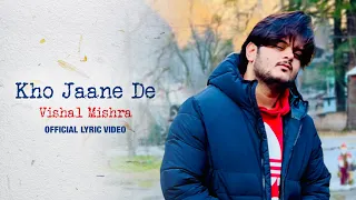 Vishal Mishra - Kho Jaane De (Official Lyric Video)