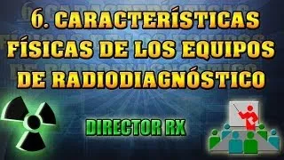 6  Características físicas de los equipos de radiodiagnóstico. || Pedro Ruiz Manzano