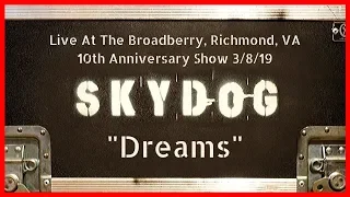 Skydog - "Dreams" - Live at The Broadberry 3/8/19