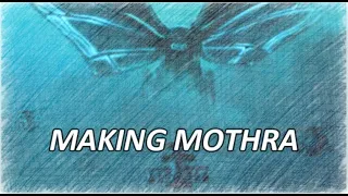 MAKING MOTHRA