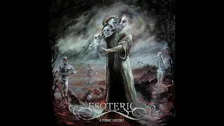 Esoteric - A Pyrrhic Existence [Full Album] (2019)