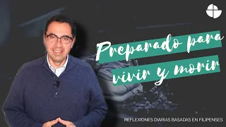 Firme - Preparado para vivir y morir - Filipenses 1:21-24