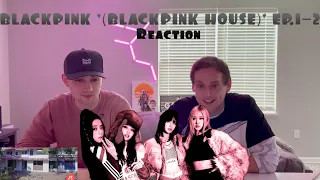 BLACKPINK HOUSE EP 1-2 Reaction | AverageBroz!!