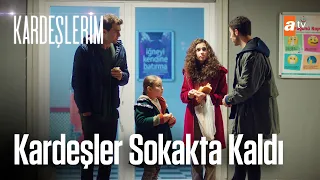 Kardeşler sokakta kaldı - Kardeşlerim 9. Bölüm