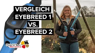 Rinder-Besamung mit Kamera: Vergleich Eyebreed 1 und Eyebreed 2 - Wo liegen die Unterschiede?
