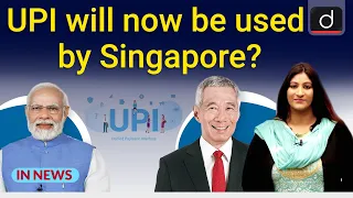 UPI will now be used by Singapore? | IN NEWS | Drishti IAS