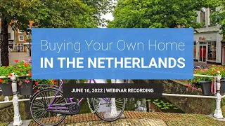 LIVE WEBINAR | Buying Your Own Home in the Netherlands | June 16, 2022 | Expat Housing Network