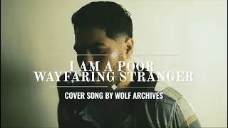 I AM A POOR WAYFARING STRANGER (1917) - Cover song by Wolf Archives