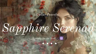 Sapphire Serenad | Serenity guitar for the Soul 🎶