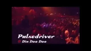 Pulsedriver -  Din Daa Daa - Live @ Club Rotation