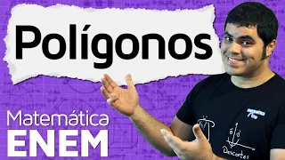 Introdução aos Polígonos - Soma dos Ângulos e Número de Diagonais | Matemática do ENEM