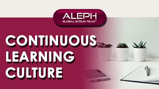 #ContinuousLearningCulture  | #ALEPH-GLOBAL #SCRUM TEAM ™ #scrumorg #agile #scaledagileframework