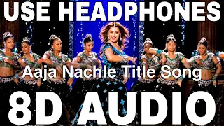 Aaja Nachle Title Song (8D Audio) | Sunidhi Chauhan | Madhuri Dixit | Salim-Sulaiman, Piyush Mishra