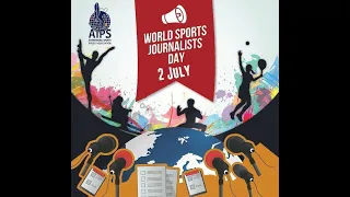 AIPS World Sports Journalists Day - July 2nd, 2021