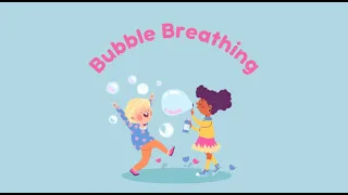 Mindfulness Mondays with Maeve - Bubble Breathing