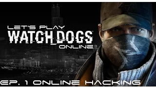 Watch Dogs Online Ep. 1- Online Hacking