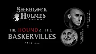The Hound of the Baskervilles PART 3 | Sherlock Holmes BBC Radio Drama