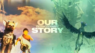Our Extraordinary Story [The Last Guardian]
