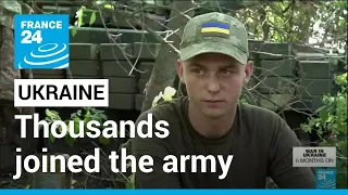 Thousands of Ukrainians joined the army since Feb. 24th • FRANCE 24 English