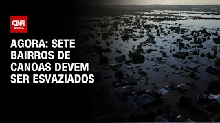 Agora: sete bairros de Canoas devem ser esvaziados | CNN NOVO DIA