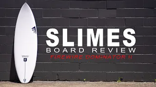 Firewire Dominator II Review - Slimes Boardstore