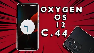 OxygenOS 12 C.44 Review - Is it  ColorOS?