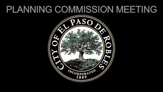 April 12, 2022, Paso Robles Planning Commission Meeting