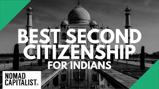 Best Second Citizenships for Indians and South Asians
