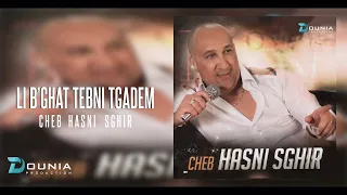 Cheb Hasni Sghir | LI B'GHAT TEBNI TGADEM ©