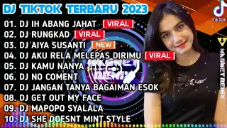 DJ IH ABANG JAHAT x DJ RUNGKAD x DJ AIYA SUSANTI | REMIX TIKTOK VIRAL FULL ALBUM TERBARU 2023......