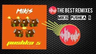 MIKIS PUSHKA 5