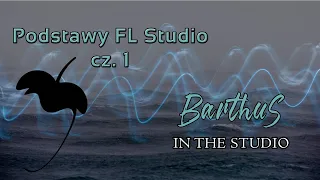 Podstawy FL Studio (cz. 1) - produkcja własnej muzyki - BitS - odc. 2