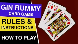 How to Play Gin Rummy : Gin Rummy Card Game Complete Rules and Instructions