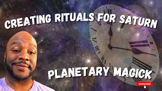 Planetary Magick: Creating Rituals on Saturday for Saturn.