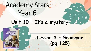 Textbook Year 6 Academy Stars Unit 10 – It’s a mystery Lesson 3 page 125 + answers